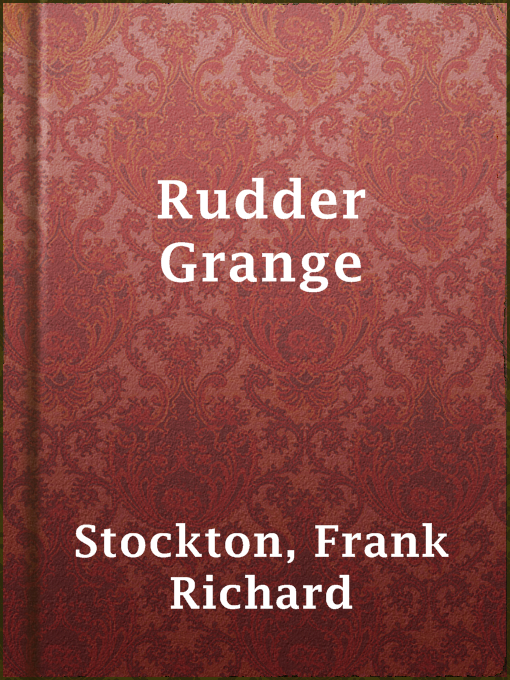 Title details for Rudder Grange by Frank Richard Stockton - Available